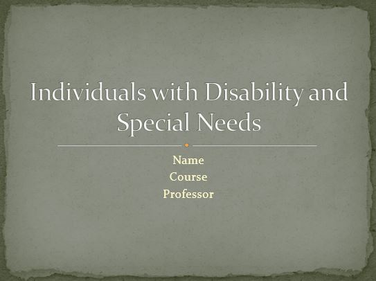 Individuals With Disability and Special Needs, Power Point Presentation With Speaker Notes Example