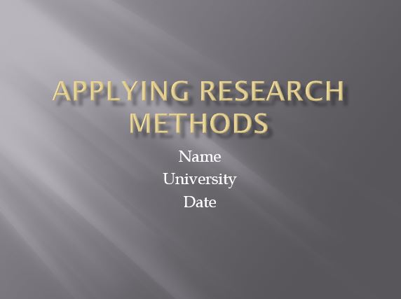Applying Research methods