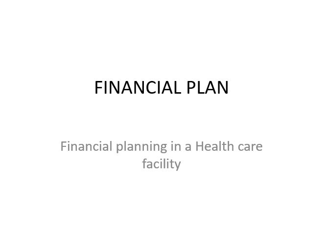 Financial planning in a Health care facility