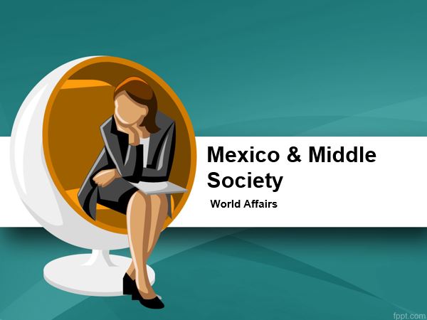 Mexico & Middle Society