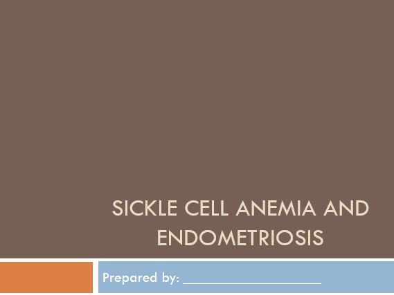 Sickle cell anemia and endometriosis