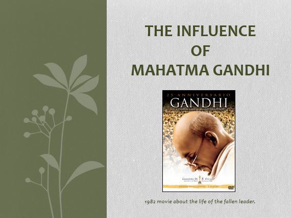 The Influence of Mahatma Gandhi