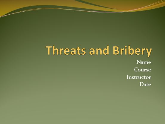 Threats and Bribery