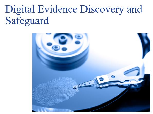Digital Evidence Discovery and Safeguard
