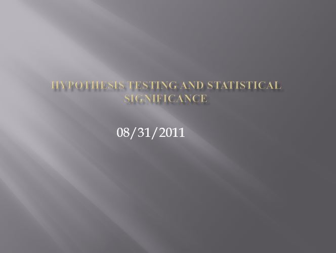 Hypothesis Testing and Statistical Significance