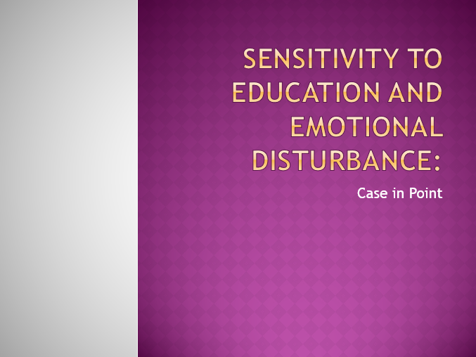 Sensitivity to education and emotional disturbance