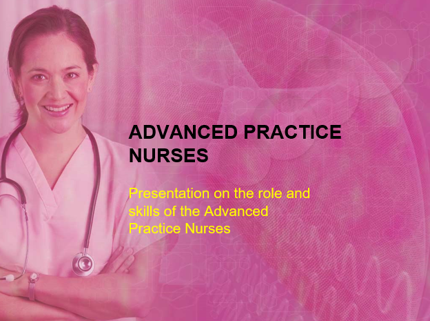 the role and skills of the Advanced Practice Nurses