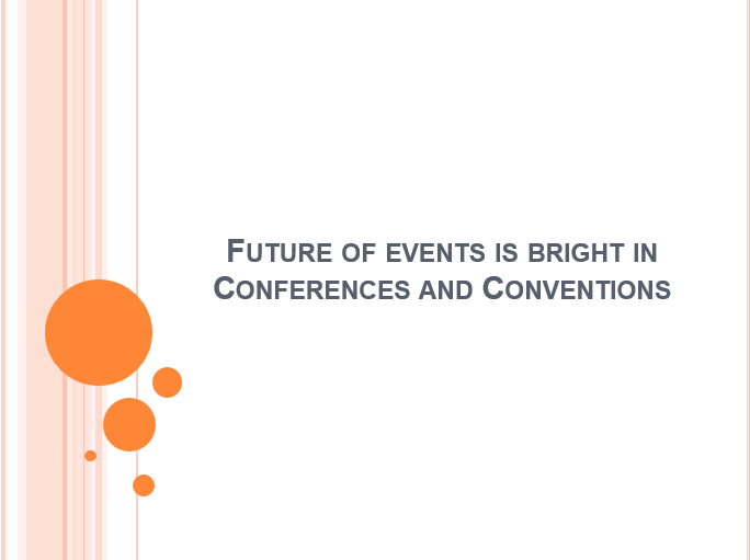 Future of events is bright in Conferences and Conventions