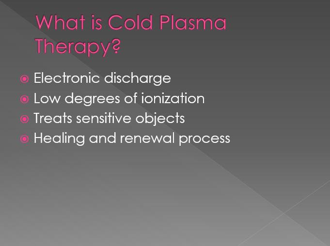 What is Cold Plasma Therapy