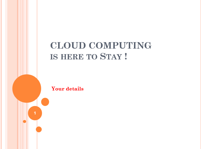 CLOUD COMPUTING is here to Stay