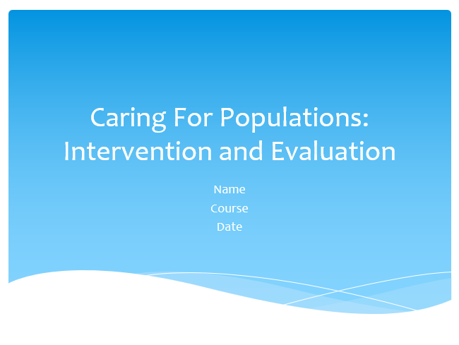 Caring For Populations Intervention and Evaluation
