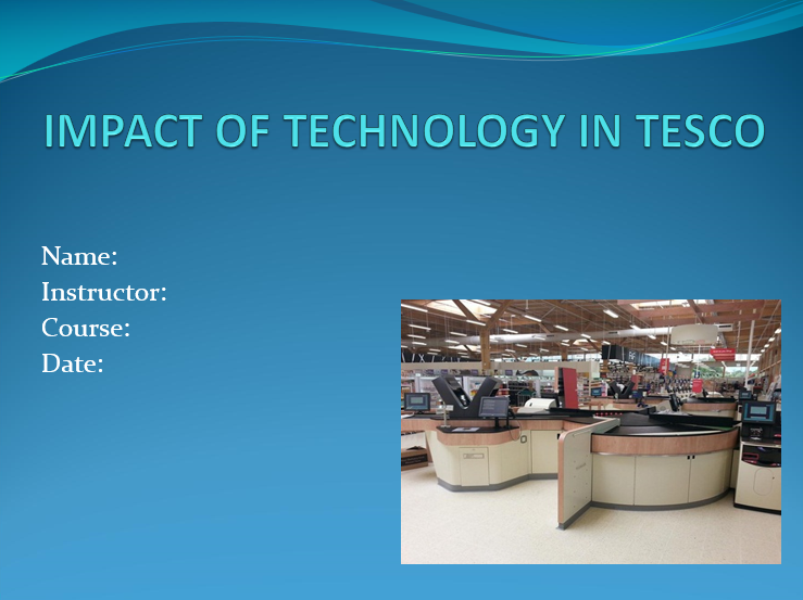 IMPACT OF TECHNOLOGY IN TESCO