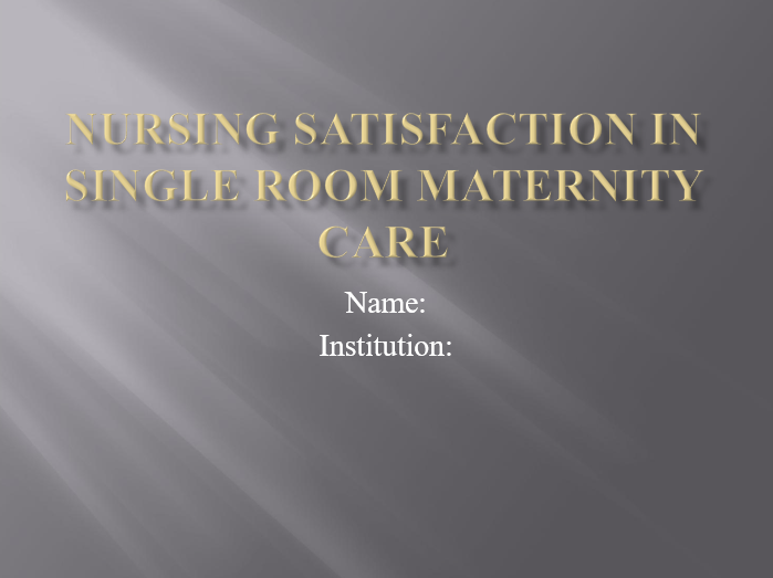 Nursing Satisfaction In Single Room Maternity Care
